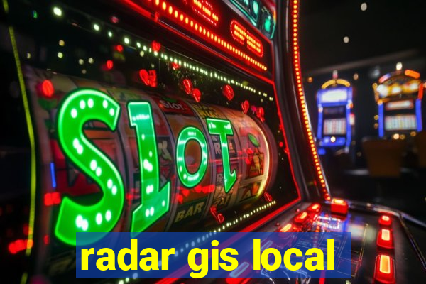 radar gis local